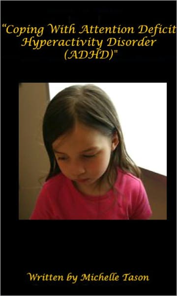 Coping With Attention Deficit Hyperactivity Disorder (ADHD)