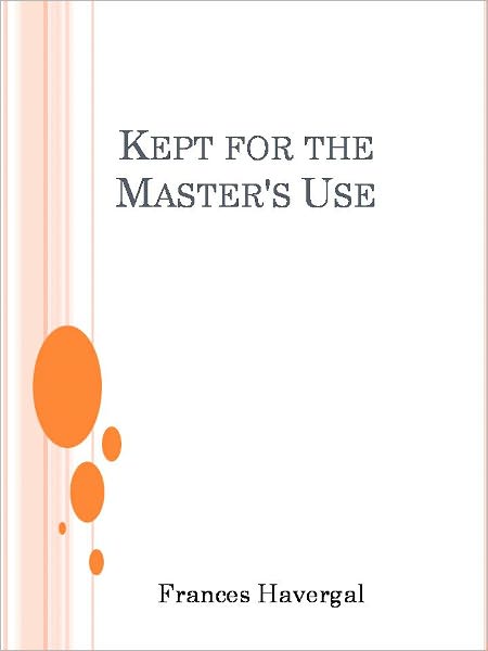 Kept for the Master's Use