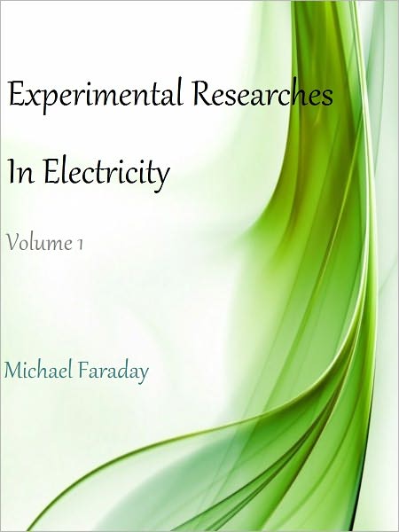 Experimental Researches in Electricity
