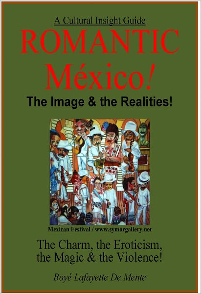 ROMANTIC MEXICO! - The Image & the Realities!