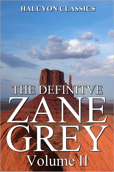 The Definitive Zane Grey Collection Volume II