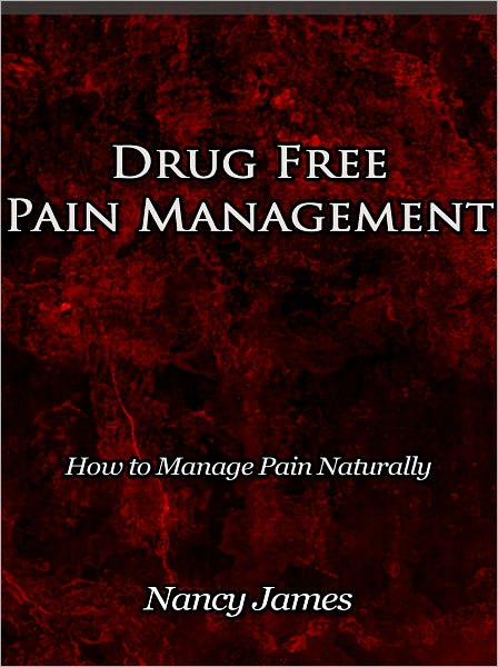 Drug Free Pain Management - How to Manage Pain Naturally