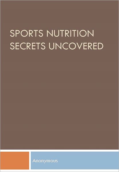 Sports Nutrition Secrets Uncovered