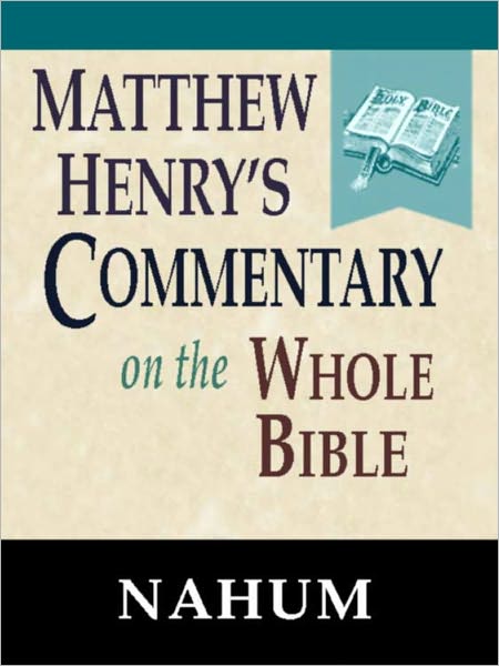 Matthew Henry's Commentary on the Whole Bible-Book of Nahum
