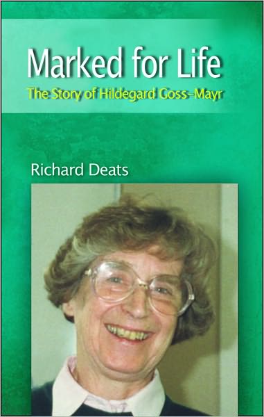 Marked for Life: The Life of Hildegard Goss-Mayr