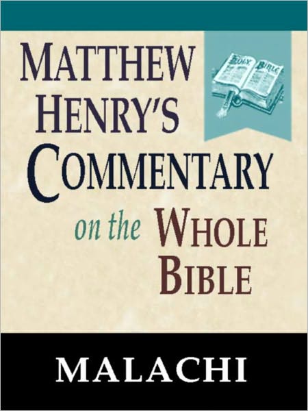 Matthew Henry's Commentary on the Whole Bible-Book of Malachi