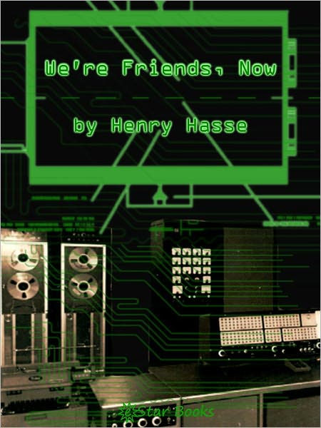 We're Friends, Now
