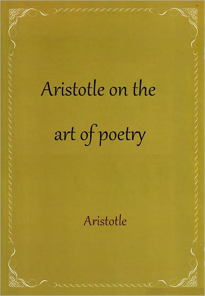 Aristotle On the Art of Poetry