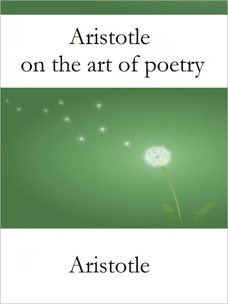 Aristotle On the Art of Poetry
