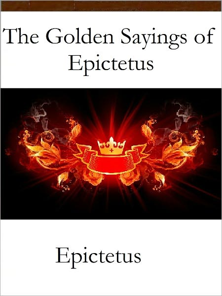 The Golden Sayings of Epictetus