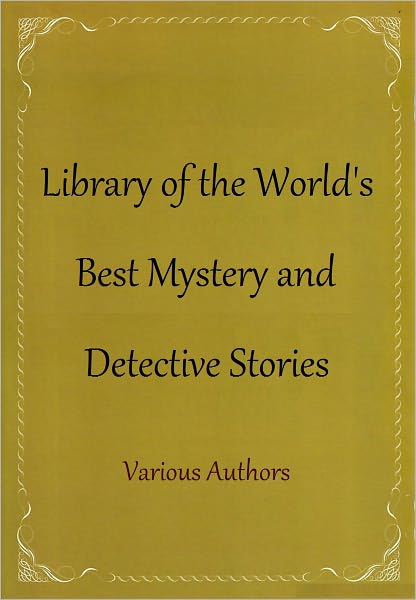 Library of the World's Best Mystery and Detective Stories