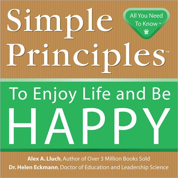 Simple Principles to Enjoy Life and Be Happy
