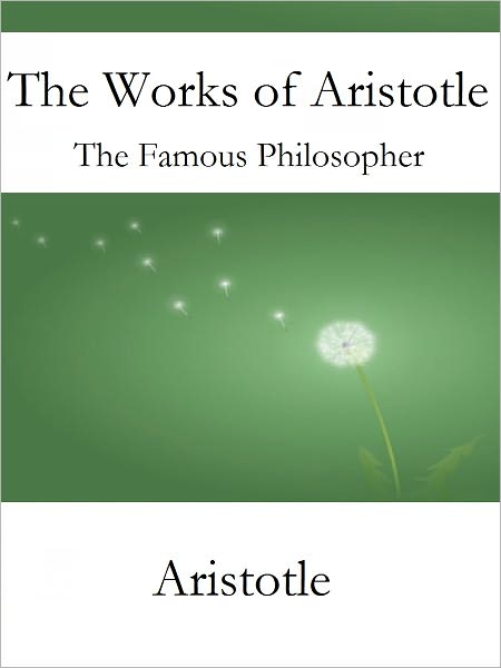 The Works of Aristotle the Famous Philosopher