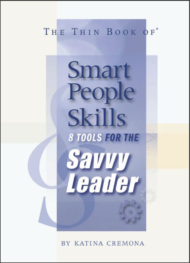 The Thin Book of Smart People Skills; 8 Tools for the Savvy Leader