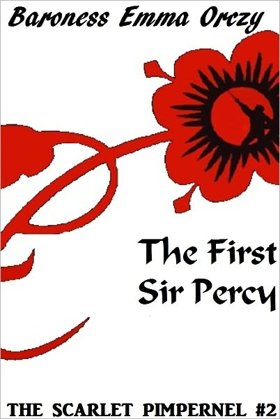 The Scarlet Pimpernel #2: The First Sir Percy