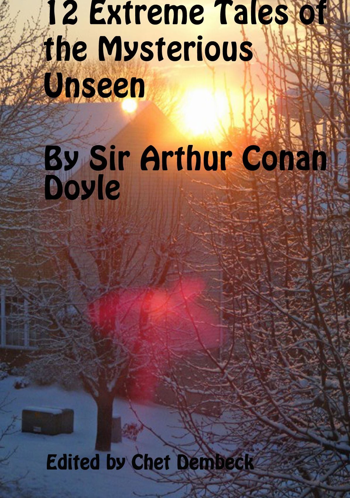 12 Extreme Tales of the Mysterious Unseen