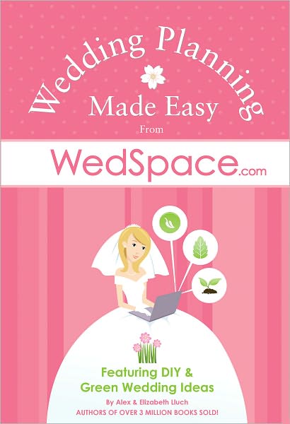 Wedding Planning Made Easy: Featuring DIY and Green Wedding Ideas from WedSpace.com