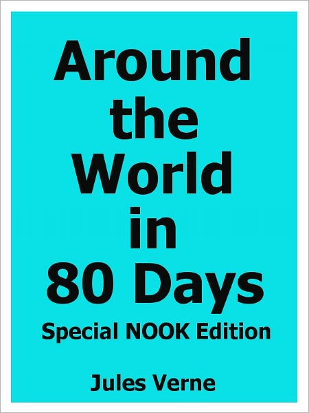 Around the World in 80 Days- Special NOOK Edition