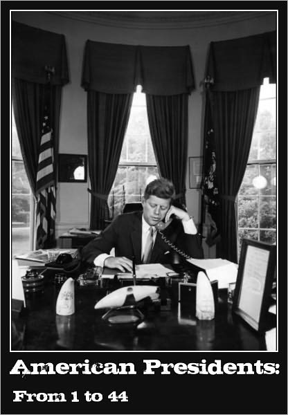 American Presidents: From 1 to 44 (best suited for children, includes pictures and biographical sketches of all 44 US Presidents from George Washington to Barack Obama)