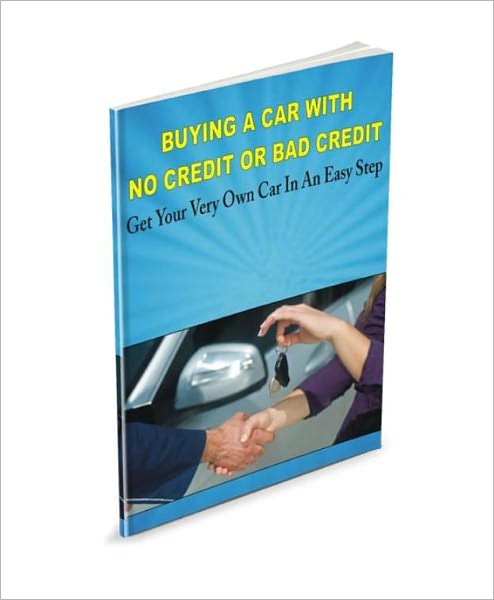 BUYING A CAR WITH NO CREDIT OR BAD CREDIT: Get Your Very Own Car In An Easy Step