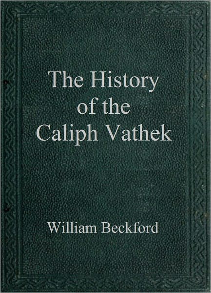 The History of Caliph Vathek