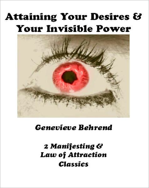 Attaining Your Desires & Your Invisible Power