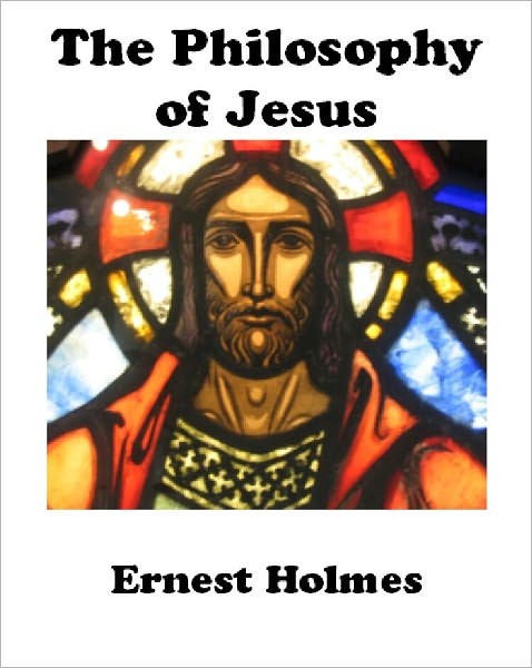 The Philosophy of Jesus