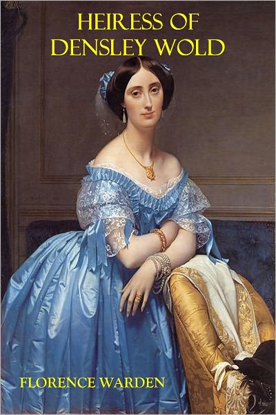 HEIRESS OF DENSLEY WOLD