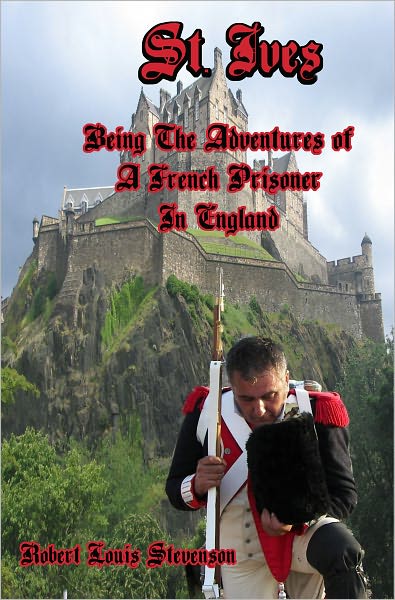 St. Ives: Being the Adventures of a French Prisoner in EnglandSt. Ives: Being the Adventures of a French Prisoner in England