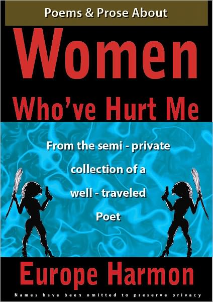 Poems & Prose About Women Who've Hurt Me