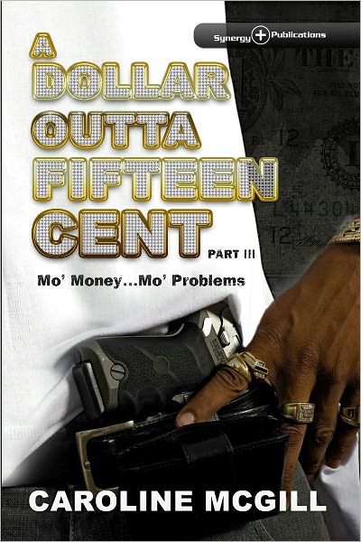 A Dollar Outta Fifteen Cent III: Mo' Money...Mo' Problems
