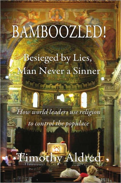 Bamboozled! Besieged by Lies, Man Never a Sinner