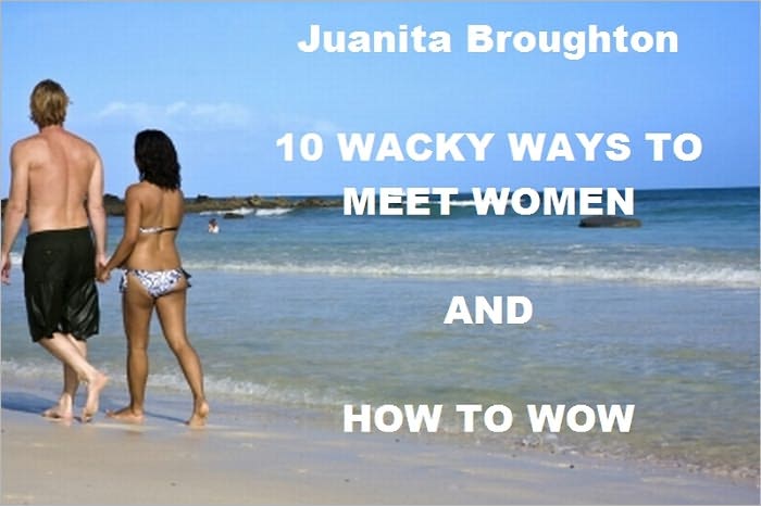 10 Wacky Ways to Meet Women and How to Wow