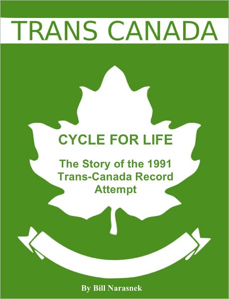 Cycle For Life: The Story of the 1991 Trans-Canada Record Attempt