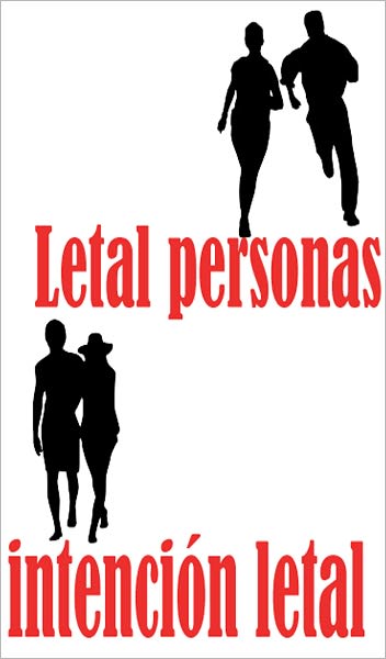 Letales de Personas, Intenci&oacute;n Letal (BOOK 1)