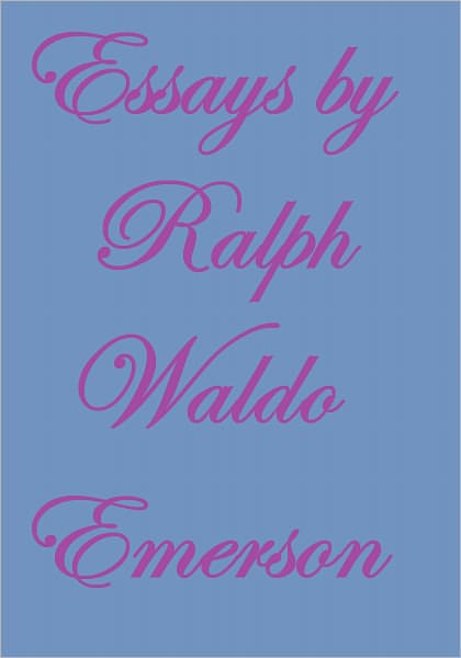Essays by Ralph Waldo Emerson