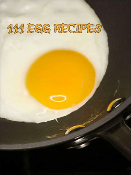 111 Egg Recipes