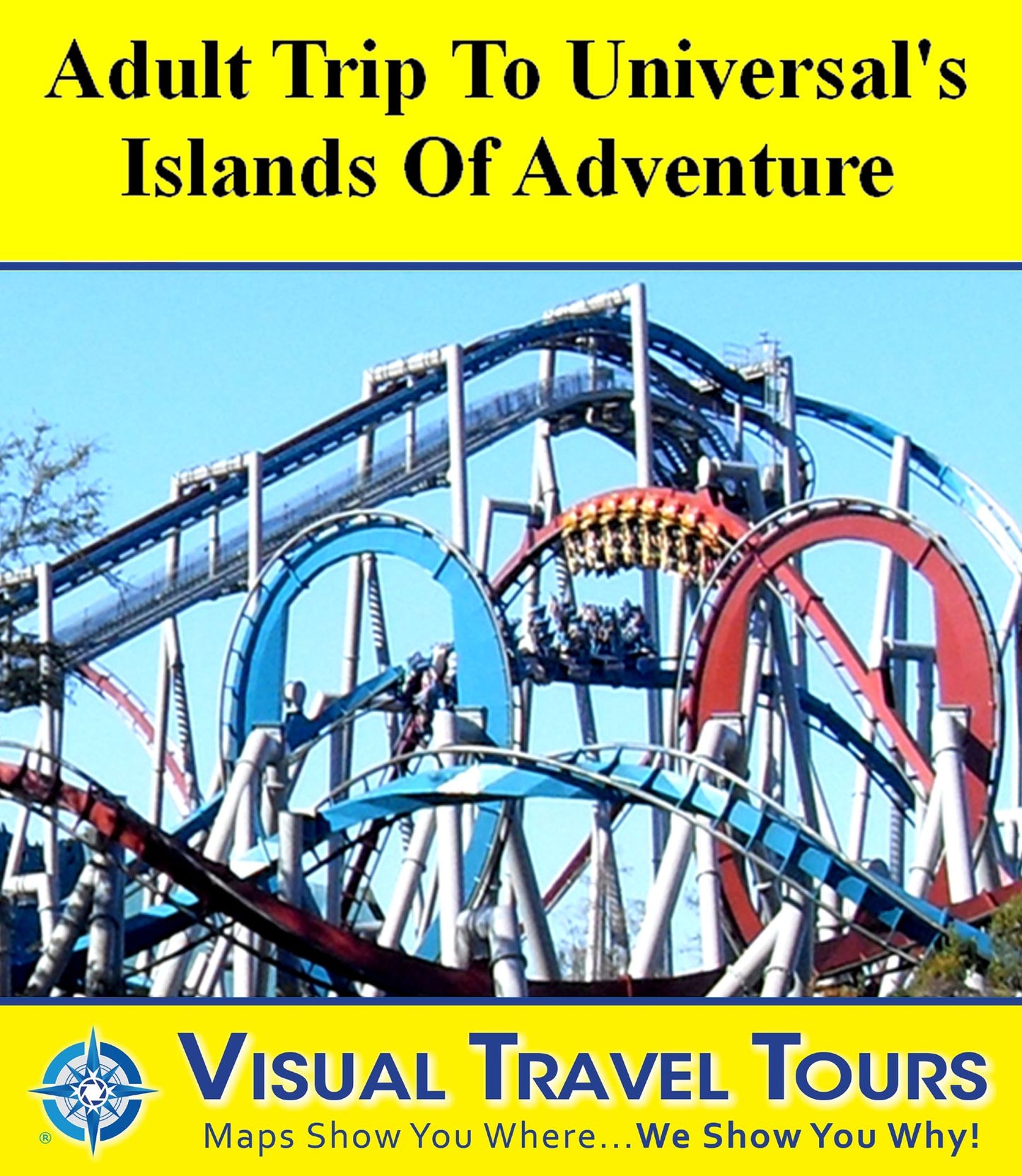 UNIVERSAL'S ISLANDS OF ADVENTURE ADULT TOUR - A Self-guided Pictorial Walking Tour