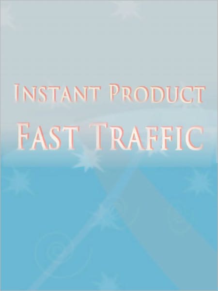 Instant Product Fast Traffic