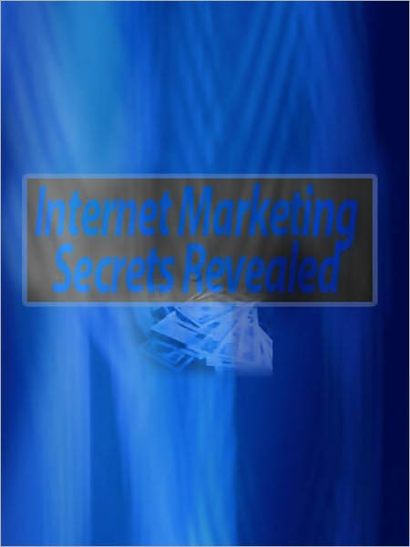 Internet Marketing Secrets Unlocked