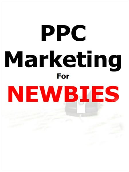 PPC Marketing For NEWBIES