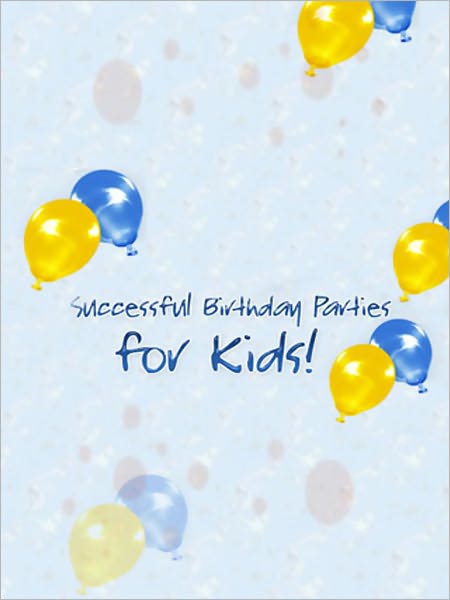 Successful Birthday Parties For Kids