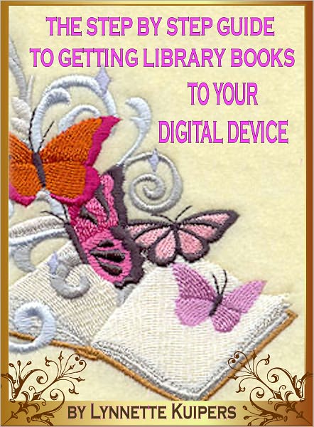 The Step by Step Guide to Getting Library Books to Your Digital Device
