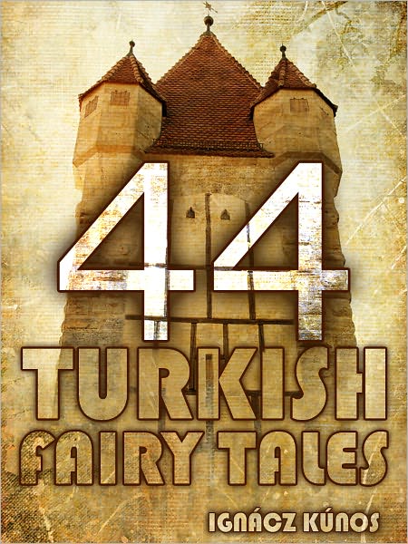 Forty Four Turkish Fairy Tales