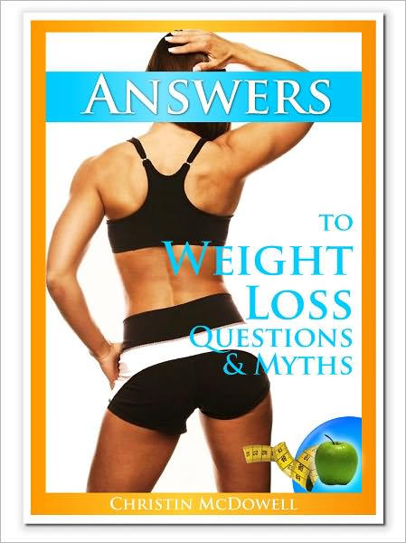 Answers to Weight Loss Questions & Myths