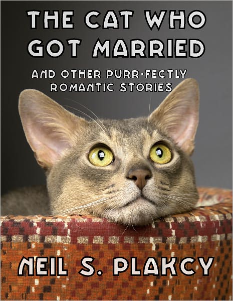 The Cat Who Got Married and Other Purr-fectly Romantic Stories