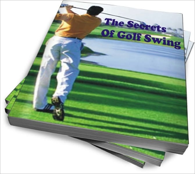 The Secrets Of Golf Swing
