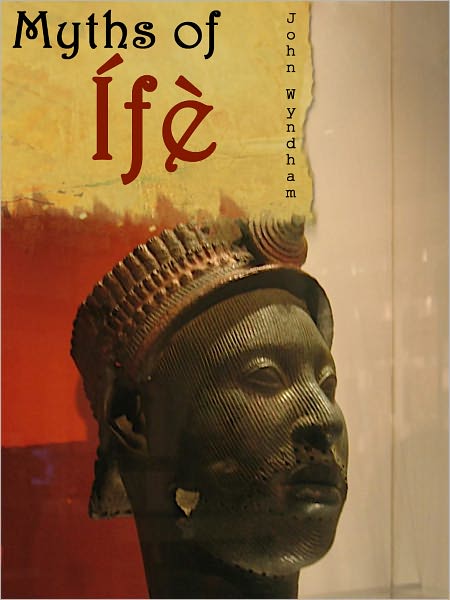 Myths Of Ife