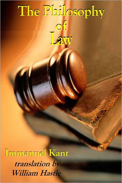 The Philosophy of Law: An Exposition of the Fundamental Principles of Jurisprudence as the Science of Right