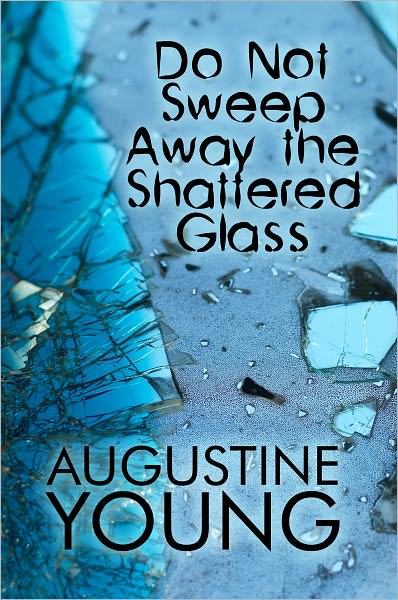 Do Not Sweep Away the Shattered Glass